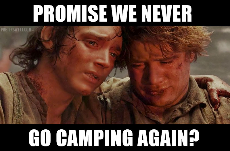 never going camping again meme