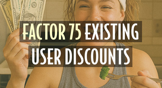 factor 75 existing customer discounts