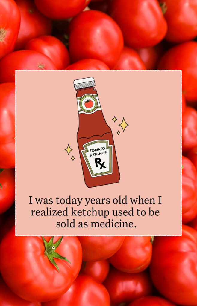 Was Ketchup Really Used As Medicine in the 1830s?